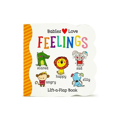 Babies Love Feelings - by Cottage Door Press (Board Book)