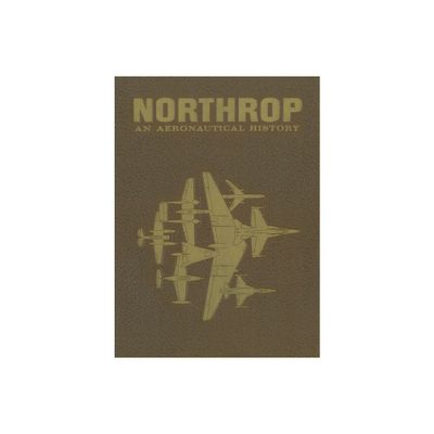 Northrop - by Fred R Anderson (Hardcover)