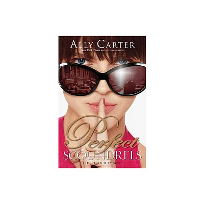 Perfect Scoundrels - (Heist Society Novel) by Ally Carter (Paperback)