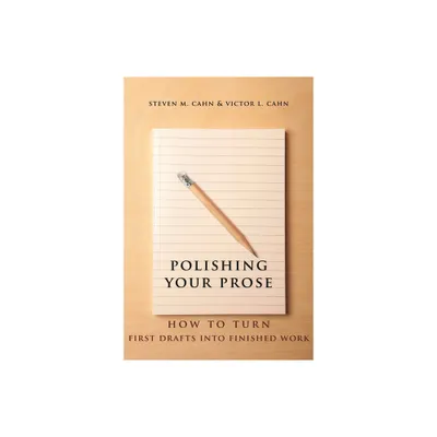 Polishing Your Prose - by Steven Cahn & Victor Cahn (Paperback)