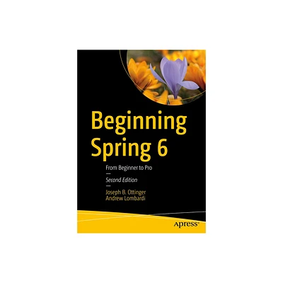 Beginning Spring 6 - 2nd Edition by Joseph B Ottinger & Andrew Lombardi (Paperback)