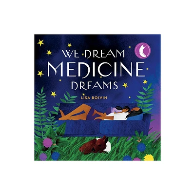 We Dream Medicine Dreams - (Hardcover)