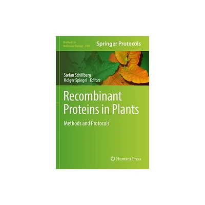 Recombinant Proteins in Plants - (Methods in Molecular Biology) by Stefan Schillberg & Holger Spiegel (Paperback)