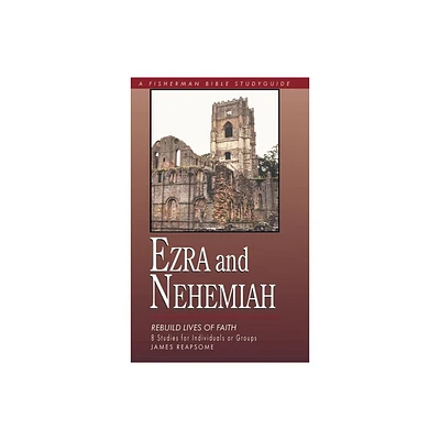 Ezra & Nehemiah - (Fisherman Bible Studyguide) by James Reapsome (Paperback)