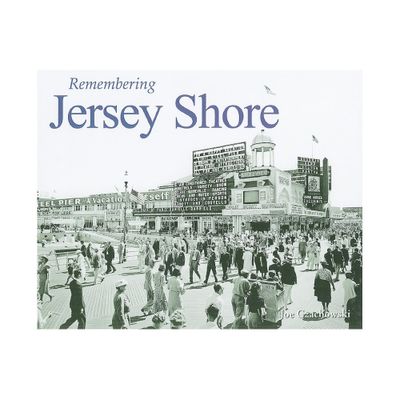 Remembering Jersey Shore - (Paperback)