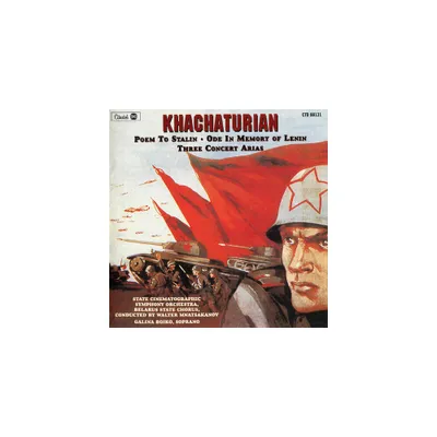 Aram Khachaturian - Khachaturian: Poem To Stalin / Ode In Memory Of Lenin / Three Concert Arias (CD)