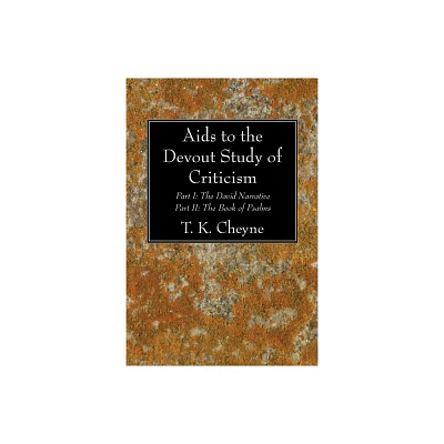 Aids to the Devout Study of Criticism - by T K Cheyne (Paperback)