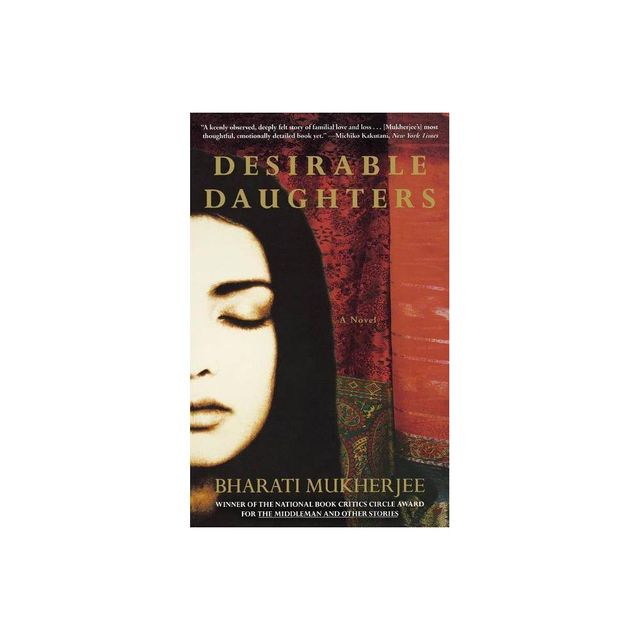 Desirable Daughters - by Bharati Mukherjee (Paperback)