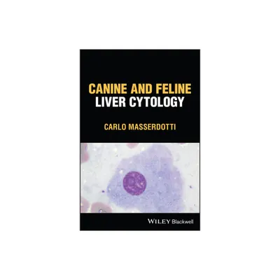 Canine and Feline Liver Cytology - by Carlo Masserdotti (Hardcover)