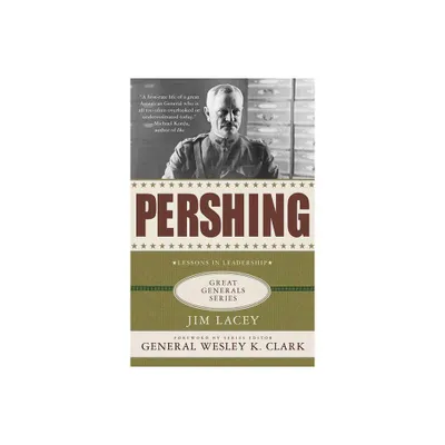 Pershing - (Great Generals) by Jim Lacey (Paperback)