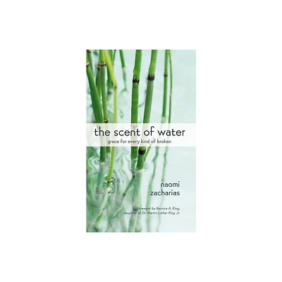 The Scent of Water - by Naomi Zacharias (Paperback)