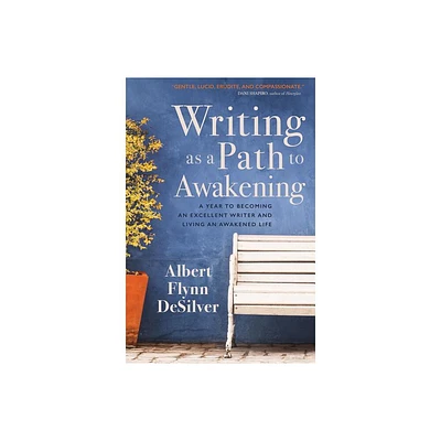 Writing as a Path to Awakening - by Albert Desilver (Paperback)