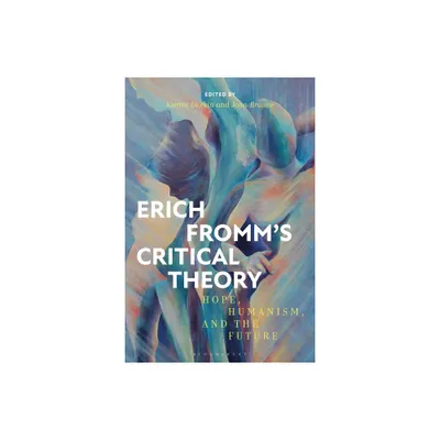 Erich Fromms Critical Theory - by Kieran Durkin & Joan Braune (Paperback)