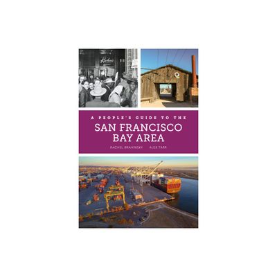 A Peoples Guide to the San Francisco Bay Area - by Rachel Brahinsky & Alexander Tarr (Paperback)