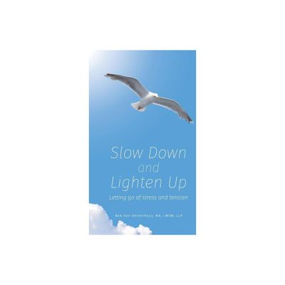 Slow Down and Lighten Up - 2nd Edition by Bob Van Oosterhout (Paperback)