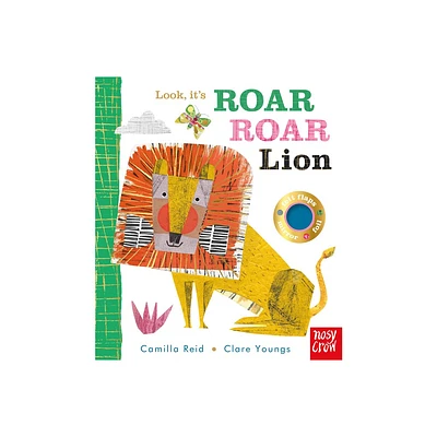 Look, Its Roar Roar Lion - (Look, Its...) by Camilla Reid (Board Book)