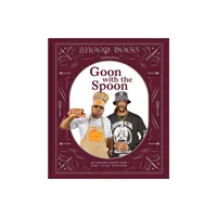 Snoop Presents Goon with a Spoon - by Snoop Dogg (Hardcover)