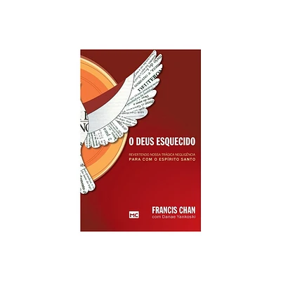 O Deus esquecido - by Francis Chan (Hardcover)