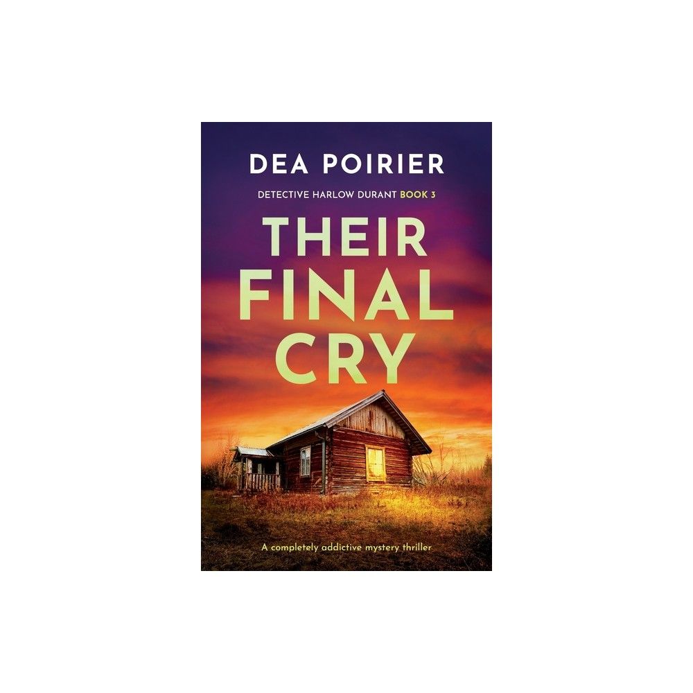 TARGET Their Final Cry - (Detective Harlow Durant) by Dea Poirier