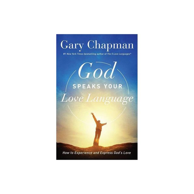 God Speaks Your Love Language - by Gary Chapman (Paperback)