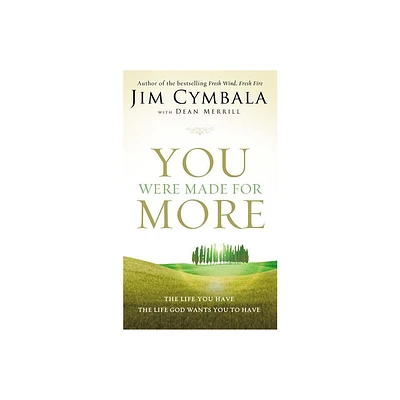 You Were Made for More - by Jim Cymbala (Paperback)