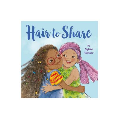 Hair to Share - by Sylvia Walker (Hardcover)