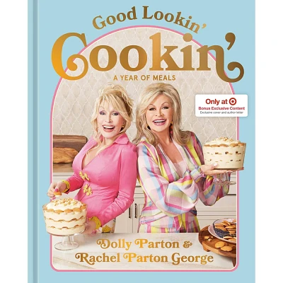 Good Lookin Cookin - Target Exclusive Edition - by Dolly Parton & Rachel Parton George (Hardcover)