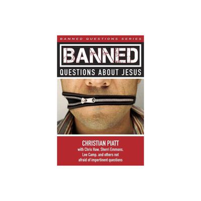 Banned Questions about Jesus - by Christian Piatt (Paperback)