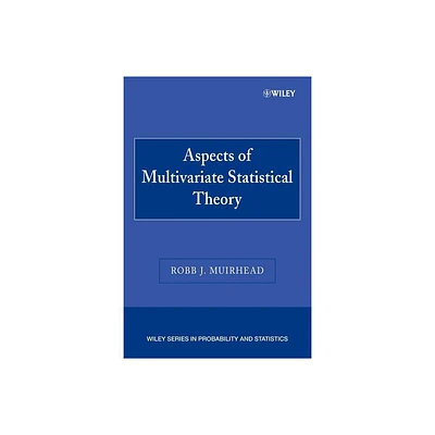 Aspects Multivariate Statistic Theory P - (Wiley Probability and Statistics) by Robb J Muirhead (Paperback)