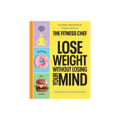 Lose Weight Without Losing Your Mind - by Graeme Tomlinson (Hardcover)