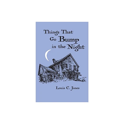 Things That Go Bump in the Night - (New York State) by Louis C Jones (Paperback)