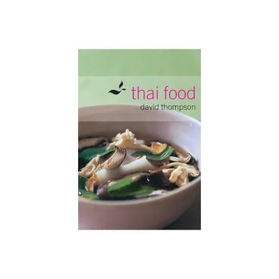 Thai Food - by David Thompson (Hardcover)