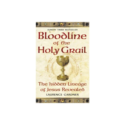 Bloodline of The Holy Grail - by Laurence Gardner (Paperback)