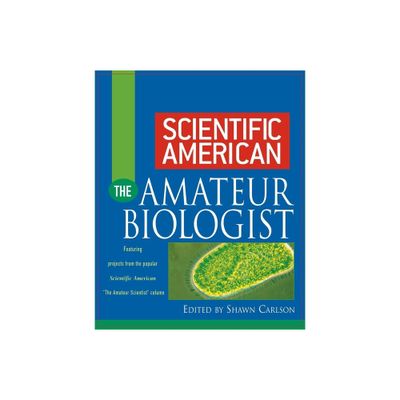 Scientific American the Amateur Biologist - (Scientific American (Wiley)) by Shawn Carlson (Paperback)