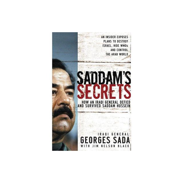 Saddams Secrets - by General Georges Sada (Paperback)