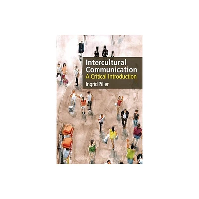 Intercultural Communication - 2nd Edition by Ingrid Piller (Paperback)