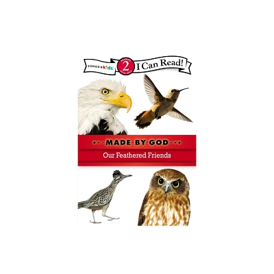 Our Feathered Friends - (I Can Read! / Made by God) by Zondervan (Paperback)