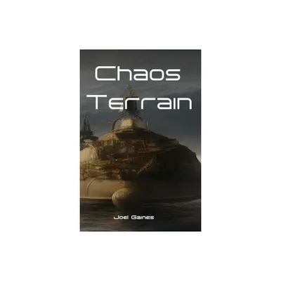 Chaos Terrain - by Joel Gaines (Paperback)