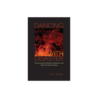 Dancing with Disaster - (Under the Sign of Nature) by Kate Rigby (Hardcover)