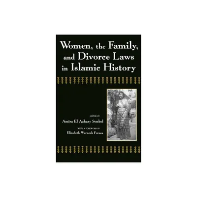 Women, the Family, and Divorce Laws in Islamic History - (Contemporary Issues in the Middle East) by Amira El-Azhary Sonbol (Paperback)