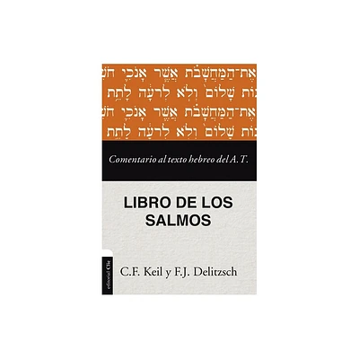 Comentario al texto hebreo del Antiguo Testamento - Salmos - (Comentario Al Texto Hebreo del Antiguo Testamento) by Franz Julius Delitzsch