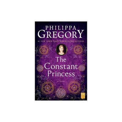 The Constant Princess ( Boleyn) (Reprint) (Paperback) by Philippa Gregory