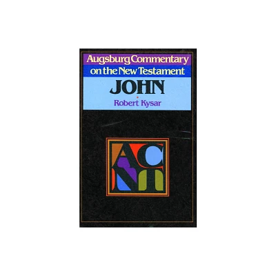 Augsburg Commentary on the New Testament - John - by Robert Kysar (Paperback)