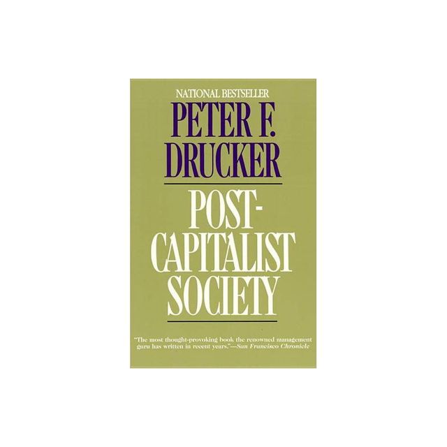 Post-Capitalist Society - by Peter F Drucker (Paperback)