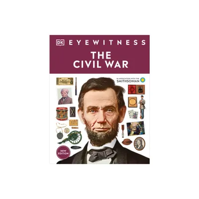 Eyewitness the Civil War - (DK Eyewitness) by DK (Hardcover)