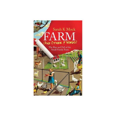 Farm (and Other F Words) - by Sarah K Mock (Paperback)