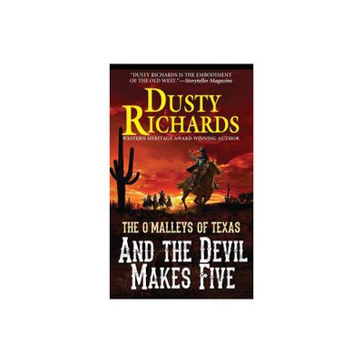 And the Devil Makes Five - (OMalleys of Texas) by Dusty Richards (Paperback)