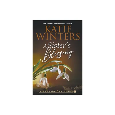 A Sisters Blessing - (A Katama Bay) by Katie Winters (Paperback)