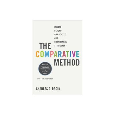 The Comparative Method - by Charles C Ragin (Paperback)