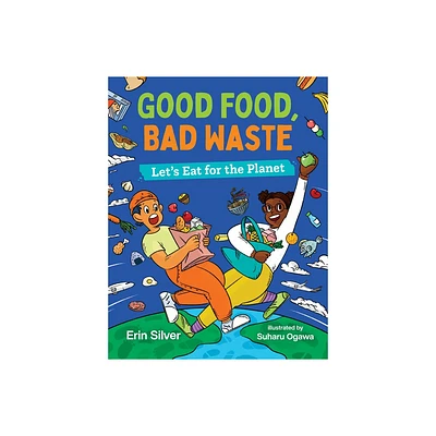 Good Food, Bad Waste - (Orca Think) by Erin Silver (Hardcover)